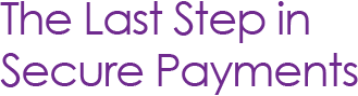 The Last Step in Secure Payments
